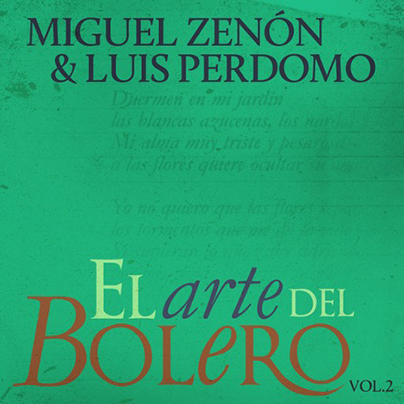 MIGUEL ZENN & LUIS PERDOMO - EL ARTE DEL BOLERO VOL. 2 - MIEL MUSIC (CD)